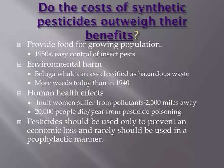 do the costs of synthetic pesticides outweigh their benefits