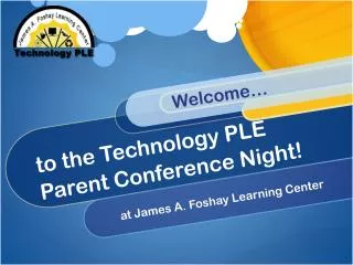 to the Technology PLE Parent Conference Night!