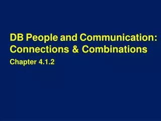 DB People and Communication: Connections &amp; Combinations
