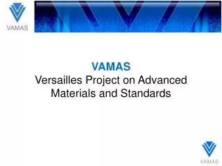 VAMAS Versailles Project on Advanced Materials and Standards