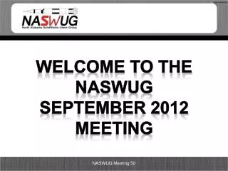 Welcome to the NASWUG September 2012 Meeting