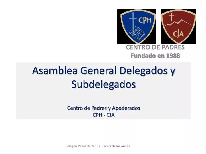 asamblea general delegados y subdelegados centro de padres y apoderados cph cja