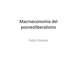 macroeconom a del posneoliberalismo