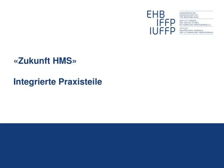 zukunft hms integrierte praxisteile