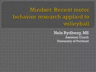 Mindset: Recent motor behavior research applied to volleyball