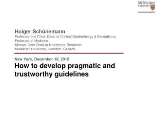New York, December 10, 2012 How to develop pragmatic and trustworthy guidelines