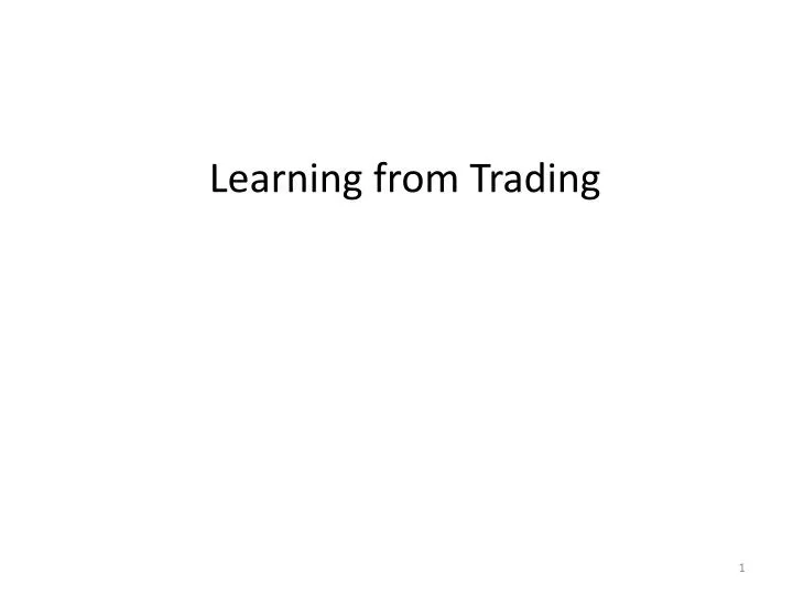 l earning from trading