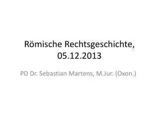 r mische rechtsgeschichte 05 12 2013