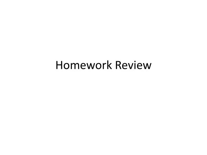homework review