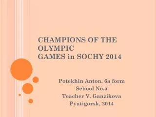 CHAMPIONS OF THE OLYMPIC GAMES in SOCHY 2014