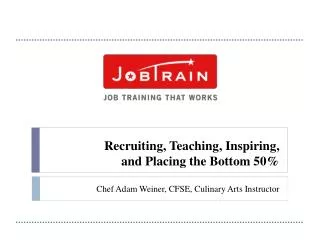 Recruiting, Teaching, Inspiring, and Placing the Bottom 50%
