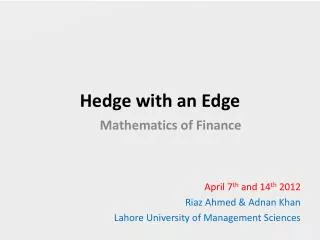 Hedge with an Edge