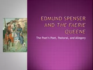 Edmund Spenser and The Faerie Queene