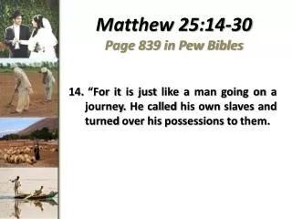 Matthew 25:14-30 Page 839 in Pew Bibles