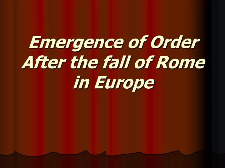 emergence of order after the fall of rome in europe