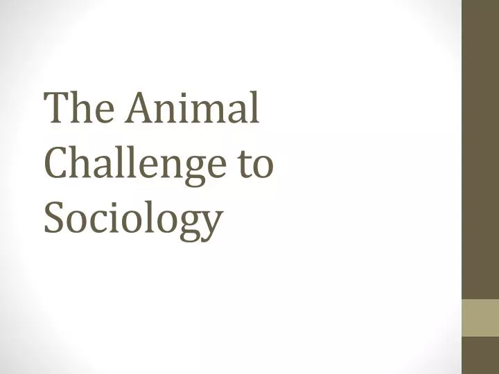 the animal challenge to sociology