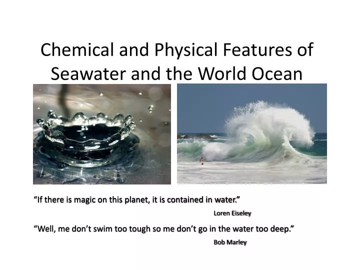 chemical and physical features of seawater and the world ocean