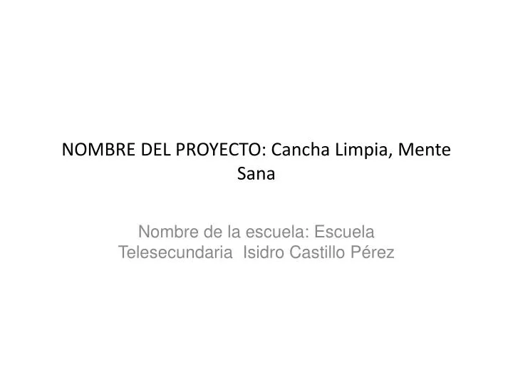 nombre del proyecto cancha limpia mente sana