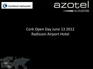 Cork Open Day June 13 2012 Radisson Airport Hotel