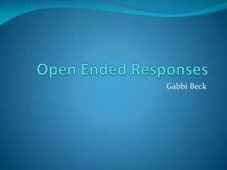 Open Ended Responses