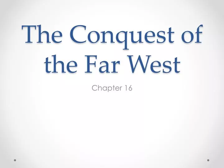 the conquest of the far west