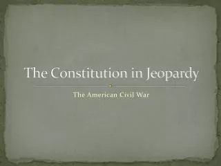 The Constitution in Jeopardy
