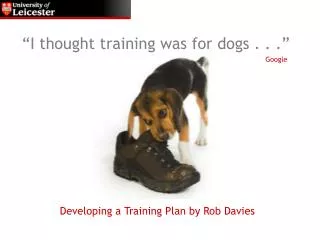 “I thought training was for dogs . . .”