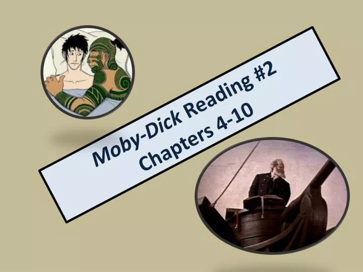 moby dick reading 2 chapters 4 10