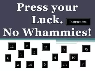 Press your Luck. No Whammies!