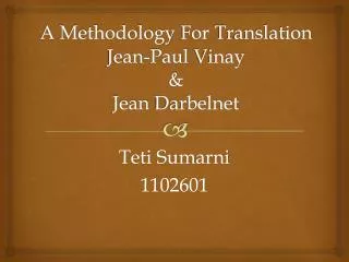A Methodology For Translation Jean-Paul Vinay &amp; Jean Darbelnet
