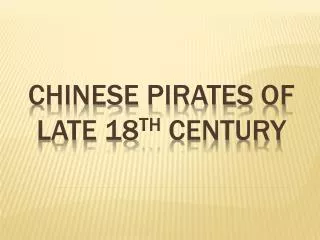 Chinese pirates of late 18 th Century