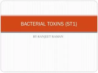 BACTERIAL TOXINS {ST1}