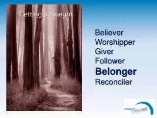 Believer Worshipper Giver Follower Belonger Reconciler