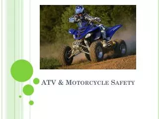 ATV &amp; Motorcycle Safety