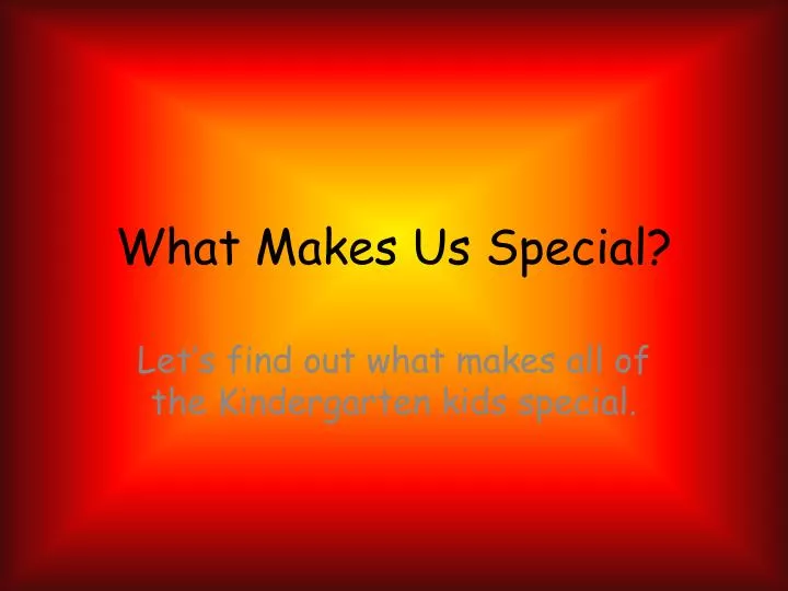 what makes us special