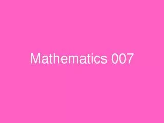 Mathematics 007