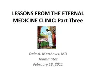 LESSONS FROM THE ETERNAL MEDICINE CLINIC: Part Three