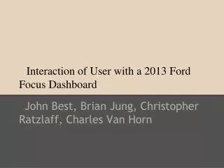 Interaction of User with a 2013 Ford Focus Dashboard