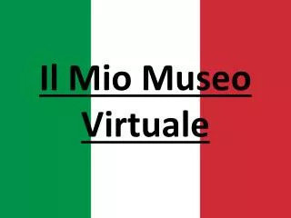 il m io m useo v irtuale