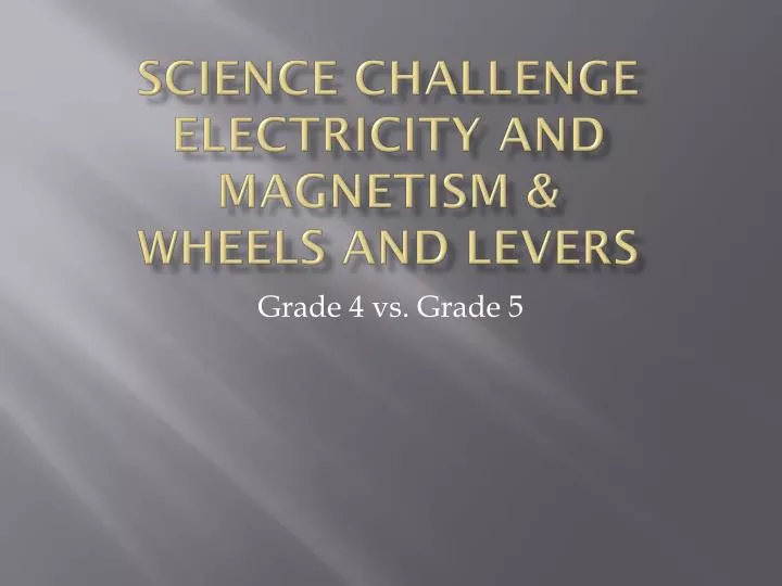 science challenge electricity and magnetism wheels and levers