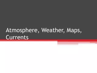 Atmosphere, Weather, Maps, Currents