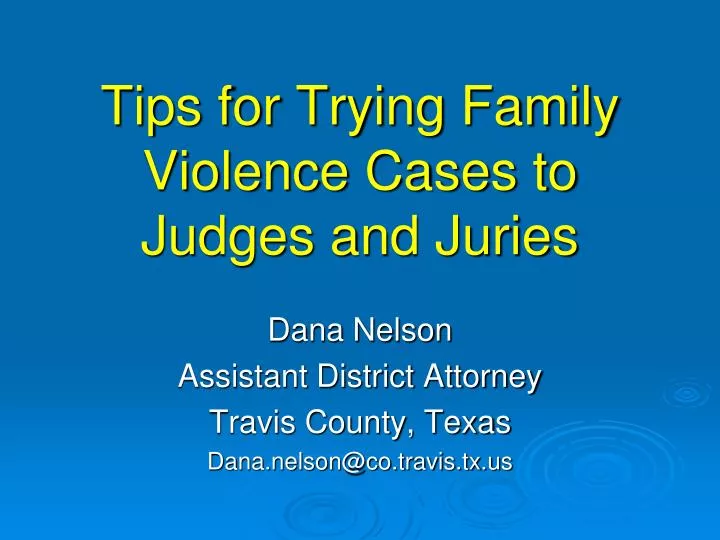 tips for trying family violence cases to judges and juries