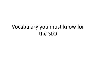 Vocabulary you must know for the SLO