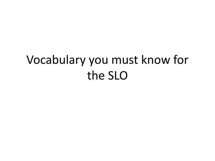 vocabulary you must know for the slo