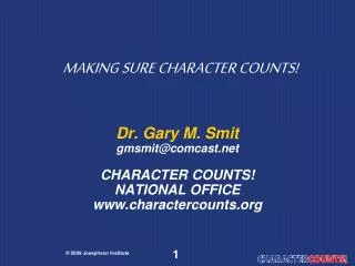 MAKING SURE CHARACTER COUNTS!