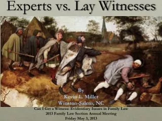 Experts vs. Lay Witnesses By Kevin L. Miller Winston-Salem, NC