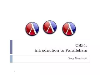 CS51: Introduction to Parallelism