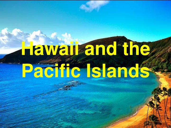 hawaii and the pacific islands