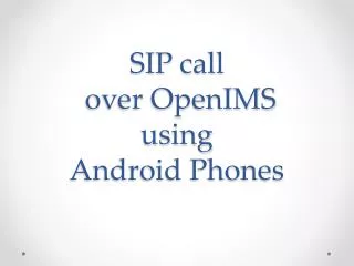 SIP call over OpenIMS using Android Phones