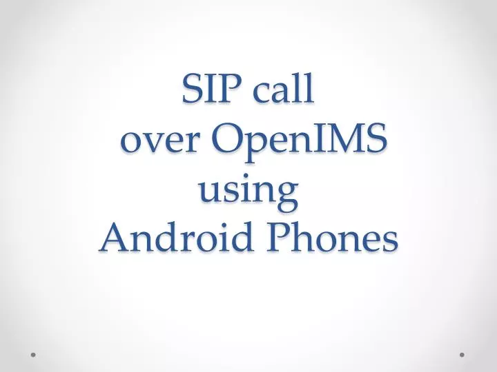 sip call over openims using android phones
